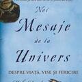 Copertă produs Noi Mesaje de la Univers. Despre viaţă, vise şi fericire - gallery small 