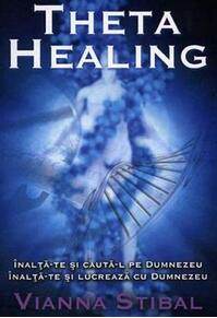 Copertă produs Theta Healing. Înalţă-te şi caută-L pe Dumnezeu. Înalţă-te şi lucrează cu Dumnezeu