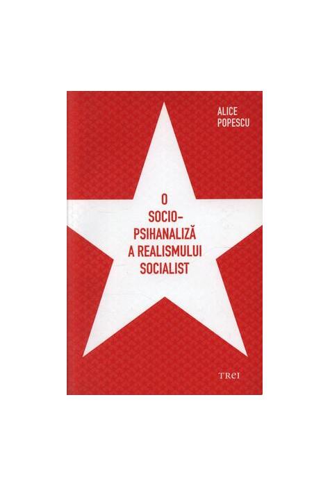 Copertă produs O socio-psihanaliză a realismului socialist