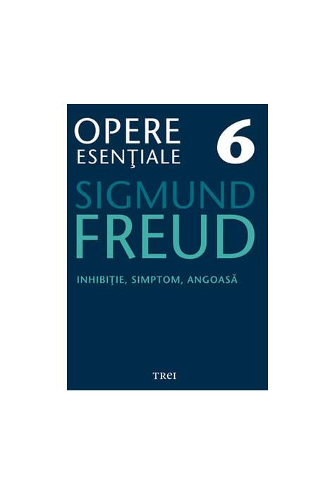 Copertă produs Opere Esenţiale, vol. 6 &ndash; Inhibiţie, simptom, angoasă