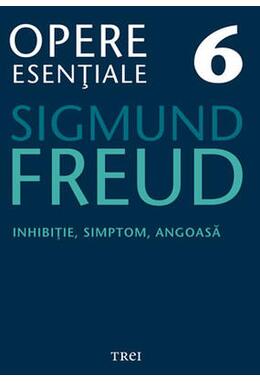 Copertă produs Opere Esenţiale, vol. 6 &ndash; Inhibiţie, simptom, angoasă