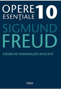 Copertă produs Opere Esenţiale, vol. 10 – Eseuri de psihanaliză aplicată