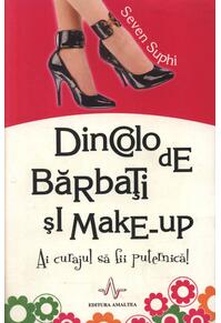 Copertă produs Dincolo de bărbați și make-up. Ai curajul de a fii puternică!