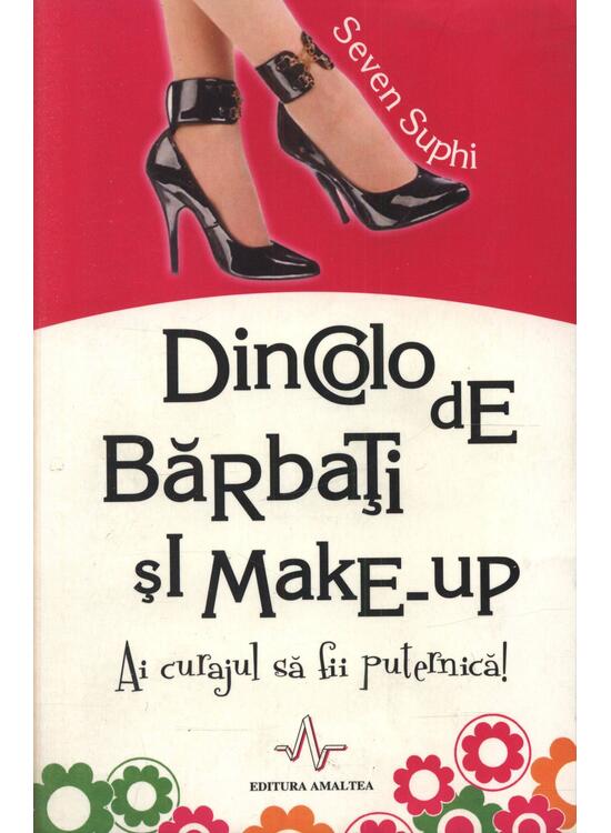 Copertă produs Dincolo de bărbați și make-up. Ai curajul de a fii puternică! - gallery big 1