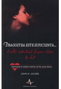 Copertă produs Dragostea este suficientă... și alte minciuni despre viața în doi