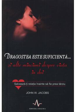 Copertă produs Dragostea este suficientă... și alte minciuni despre viața &icirc;n doi
