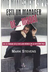 Copertă produs Ești un manager de... modat. De ce trebuie să-ți declari război ție și afacerii tale
