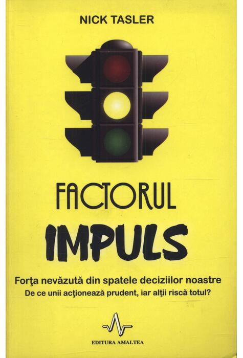 Copertă produs Factorul impuls. Forţa nevăzută din spatele deciziilor noastre
