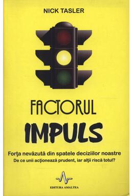 Copertă produs Factorul impuls. Forţa nevăzută din spatele deciziilor noastre
