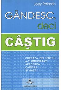 Copertă produs Gândesc, deci câștig. Creează idei pentru a-ți îmbunătăți afacerea, cariera și viața