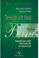 Copertă produs &Icirc;nvață să faci bani. C&acirc;știgă bani rapid c&acirc;nd lucrurile se mișcă &icirc;ncet