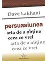Copertă produs Persuasiunea. Arta de a obţine ceea ce vrei - thumb 1