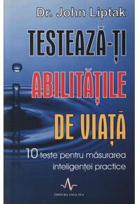 Copertă produs Testează-ți abilitățile de viață. 10 teste pentru măsurarea inteligenței practice