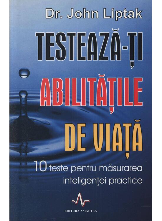 Copertă produs Testează-ți abilitățile de viață. 10 teste pentru măsurarea inteligenței practice - gallery big 1