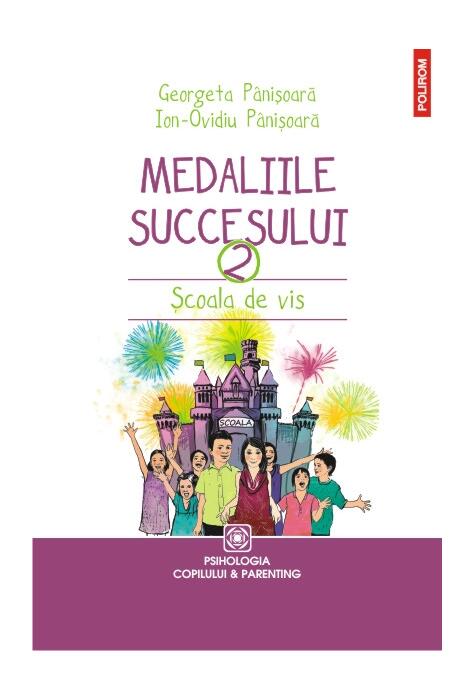 Copertă produs Medaliile succesului 2. Şcoala de vis