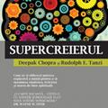 Copertă produs Supercreierul. Cum să-ţi eliberezi puterea explozivă a minţii pentru a-ţi maximiza sănătatea, fericirea şi starea de bine spirituală - gallery small 