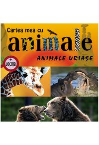 Copertă produs Animale uriaşe. Cartea mea cu animale (+ jocuri)
