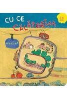 Copertă produs Cu ce călătorim (3-6 ani). Vreau să știu