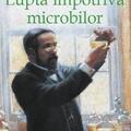 Copertă produs Lupta &icirc;mpotriva microbilor. Povestea lui Louis Pasteur - gallery small 