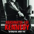 Copertă produs Asasinatul lui Kennedy. Sf&acirc;rșitul unui vis - gallery small 