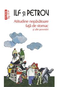 Copertă produs Atitudine nepăsătoare faţă de stomac şi alte povestiri (Top 10+)
