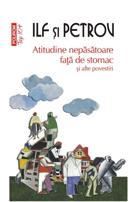 Copertă produs Atitudine nepăsătoare faţă de stomac şi alte povestiri (Top 10+)