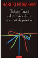 Tsukuru Tazaki cel fără de culoare şi anii săi de pelerinaj