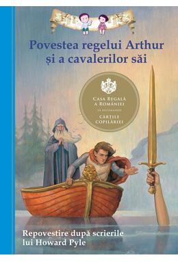 Copertă produs Povestea regelui Arthur şi a cavalerilor săi