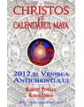 Copertă produs Christos şi calendarul maya. 2012 şi venirea Antichristului - thumb 1