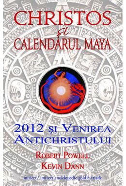 Copertă produs Christos şi calendarul maya. 2012 şi venirea Antichristului