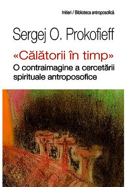 Copertă produs „Călătorii în timp". O contraimagine a cercetării spirituale antroposofice