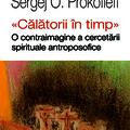 Copertă produs „Călătorii în timp". O contraimagine a cercetării spirituale antroposofice - gallery small 