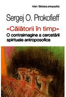 „Călătorii în timp". O contraimagine a cercetării spirituale antroposofice