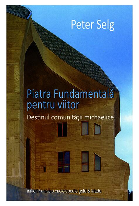 Copertă produs Piatra fundamentală pentru viitor. Destinul comunităţii michaelice