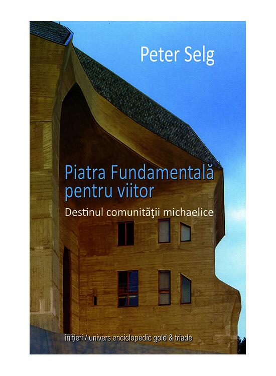 Copertă produs Piatra fundamentală pentru viitor. Destinul comunităţii michaelice - gallery big 1