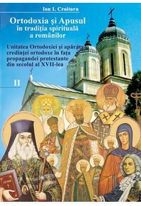 Copertă produs Ortodoxia şi apusul &icirc;n tradiţia spirituală a rom&acirc;nilor. Unitatea Ortodoxiei și apărarea credinței ortodoxe &icirc;n fața propagandei