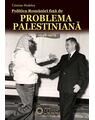 Copertă produs Politica Rom&acirc;niei faţă de problema palestiniană
1948-1979 - thumb 1