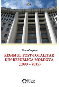 Copertă produs Regimul post-totalitar din Republica Moldova. 1990-2012