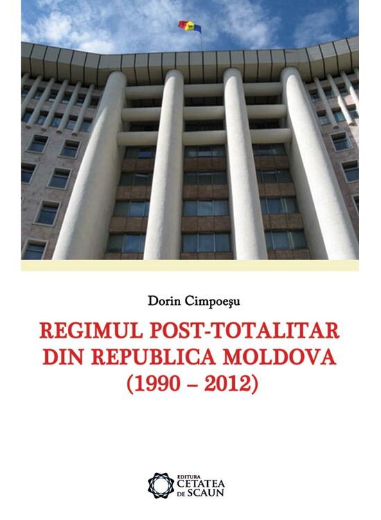Copertă produs Regimul post-totalitar din Republica Moldova. 1990-2012 - gallery big 1