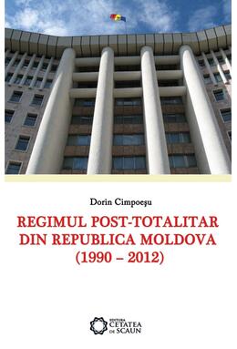 Copertă produs Regimul post-totalitar din Republica Moldova. 1990-2012