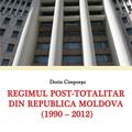 Copertă produs Regimul post-totalitar din Republica Moldova. 1990-2012 - gallery small 