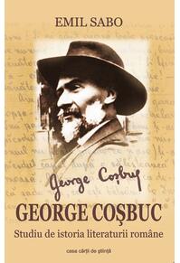 Copertă produs George Coşbuc. Studiu de istoria literaturii rom&acirc;ne