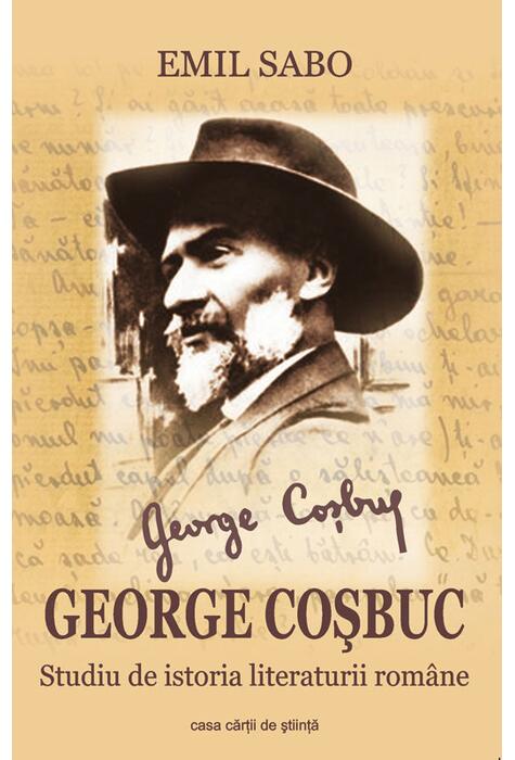 Copertă produs George Coşbuc. Studiu de istoria literaturii rom&acirc;ne