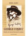 Copertă produs George Coşbuc. Studiu de istoria literaturii rom&acirc;ne - thumb 1