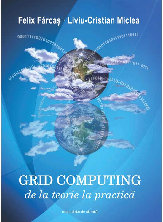 Copertă produs Grid Computing. De la teorie la practică - gallery big 1
