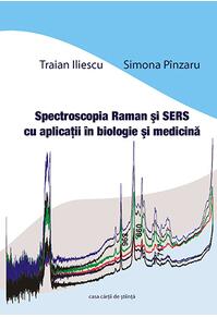 Copertă produs Spectroscopia Raman şi SERS cu aplicaţii &icirc;n biologie şi medicină