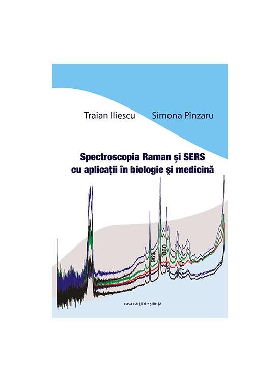 Copertă produs Spectroscopia Raman şi SERS cu aplicaţii &icirc;n biologie şi medicină - gallery big 1