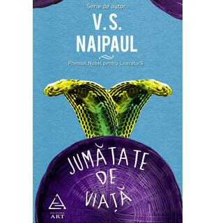 Jumătate de viață - V.S. Naipaul
