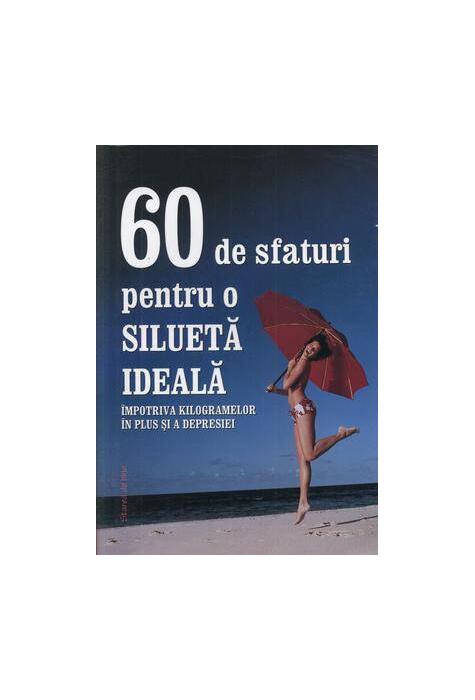 Copertă produs 60 de sfaturi pentru o silueta ideala