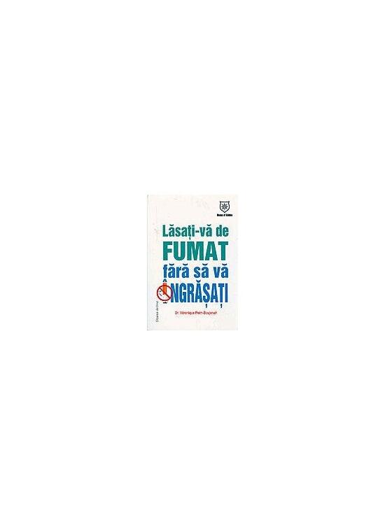 Copertă produs Lasaţi-vă de fumat fără să vă &icirc;ngrăşaţi - gallery big 1